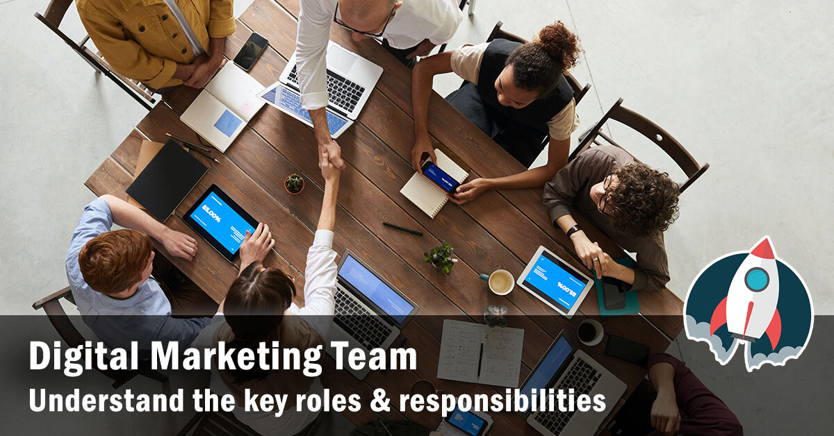 Digital Marketing Team - Key Roles & Responsibilities - Web Rocket